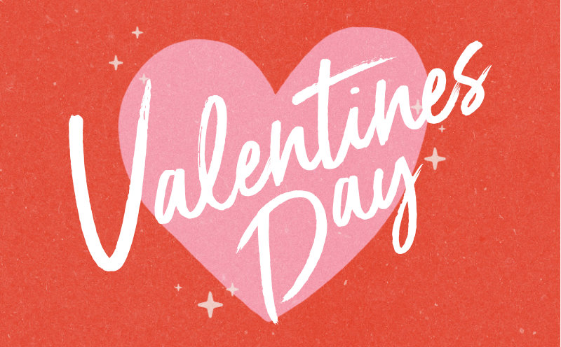 Valentine’s Day 14th February!